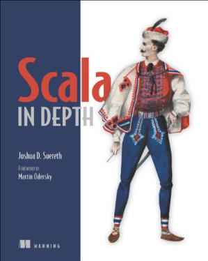 Scala in Depth - Joshua D. Suereth - 1000000000307