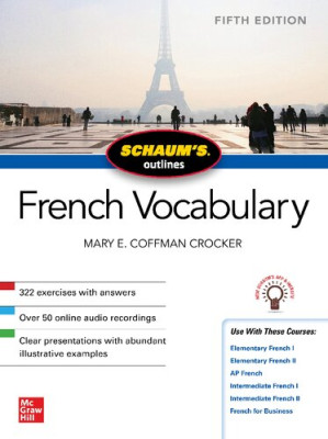 Schaum's Outline Of French Vocabulary, Fifth Edition By Mary E. Coffman Crocker