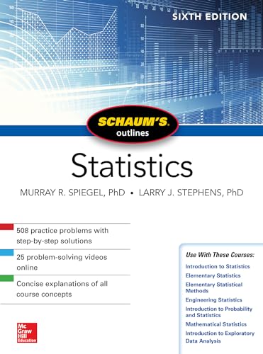 Schaum's outlines. Statistics by Spiegel, Murray R., author; Stephens, Larry J., author
