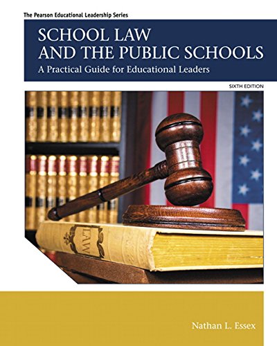 School Law and the Public Schools: A Practical Guide for Educational Leaders - 6th Edition