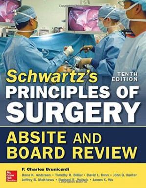 Schwartz’s Principles of Surgery Absite and Board Review By F. Charles Brunicardi