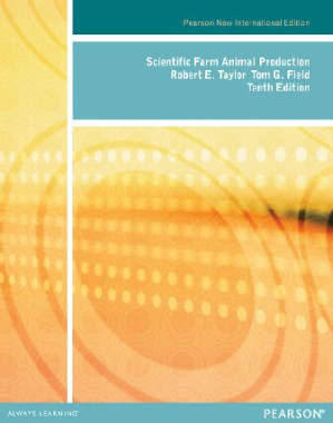 Scientific Farm Animal Production: Pearson New International Edition - Robert W. Taylor, Thomas G. Field