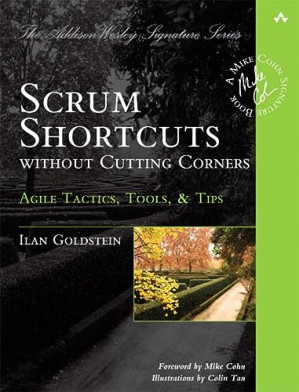 Scrum Shortcuts without Cutting Corners: Agile Tactics, Tools, & Tips - Ilan Goldstein - 9780321822369