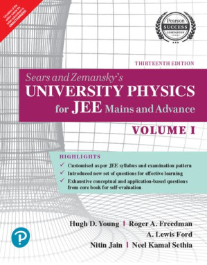 Sears and Zemansky's University Physics for JEE Mains and Advance Vol I - Hugh D. Young, Roger Freedman, A. Lewis Ford, Nitin Jain, Neel Kamal Sethla