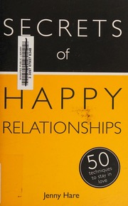 Secrets of happy relationships: 50 techniques to stay in love