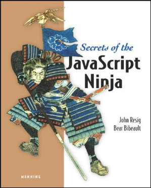 Secrets of the JavaScript Ninja - John Resig, Bear Bibeault - 1000000000304