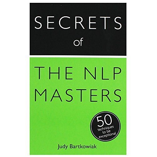 Secrets of the NLP masters: 50 techniques to be exceptional
