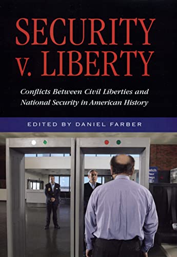 Security V. Liberty: Conflicts Between National Security and Civil Liberties in American History