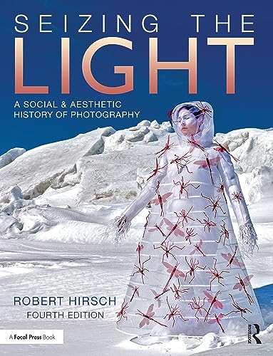 Seizing the Light: A Social & Aesthetic History of Photography - 9781032073309