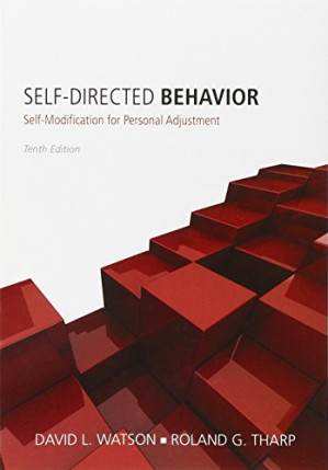 Self-Directed Behavior: Self-Modification for Personal Adjustment, 10th Ed By David L. Watson, Roland G. Tharp - 9781133590811