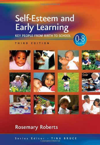 Self-Esteem and Early Learning - Key People from Birth to School, 3rd Edition (Zero to Eight Series).