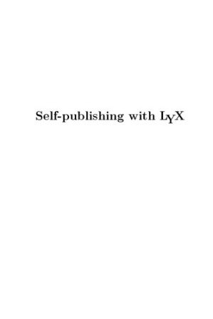 Self-publishing with LYX by Alan L. Tyree.