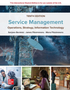 Service Management: Operations, Strategy, Information Technology By Sanjeev K. Bordoloi, James A. Fitzsimmons, Mona J. Fitzsimmons