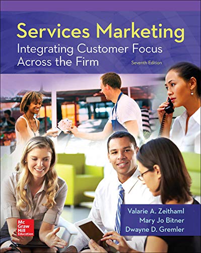 Services Marketing: Integrating Customer Focus Across the Firm - 7th Edition