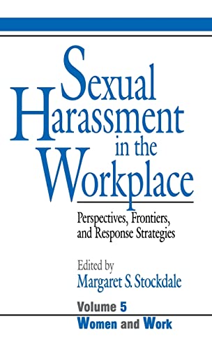 Sexual Harassment in the Workplace : Perspectives, Frontiers, and Response Strategies