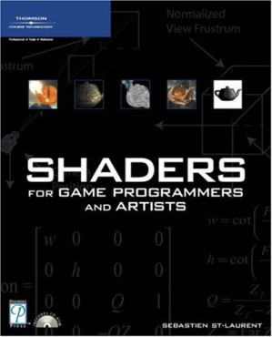 Shaders for Game Programmers and Artists By Sebastien St-Laurent