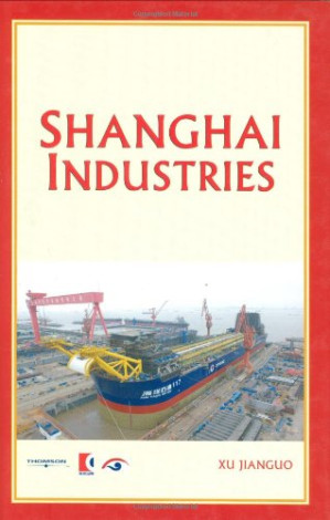 Shanghai Industries (Shanghai Series) By Xu Jianguo