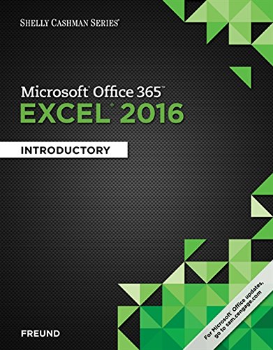 Shelly Cashman Series Microsoft Office 365  Excel 2016 Introductory by Steven M Freund