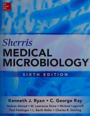 Sherris medical microbiology by Ryan, Kenneth J. (Kenneth James), 1940- editor; Ray, C. George, 1934- editor