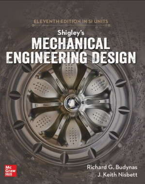 Shigley's Mechanical Engineering Design in SI Units (11th Ed.) By Richard G. Budynas, Keith J. Nisbett