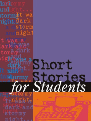Short Stories for Students, Volume 17 By David Galens