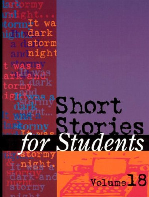 Short Stories for Students, Volume 18 By David Galens