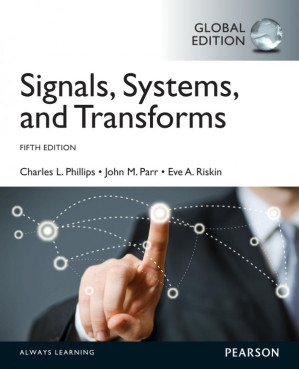 Signals, systems, and transforms - Parr, John M.; Phillips, Charles L.; Riskin, Eve Ann