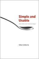 Simple and usable: web, mobile, and interaction design - Colborne, Giles