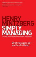 Simply Managing : What Managers Do - and Can Do Better - Henry Mintzberg