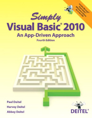 Simply Visual Basic 2010: an app-driven approach - Deitel, Abbey; Deitel, Harvey M.; Deitel, Paul J