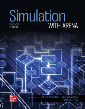 Simulation with Arena, 7th Edition By Randall P. Sadowski Nancy B. Zupick W. David Kelton