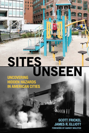 Sites Unseen: Uncovering Hidden Hazards in American Cities - 9781610448734