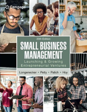 Small Business Management: Launching & Growing Entrepreneurial Ventures By Justin G. Longenecker, J. William Petty, Leslie E. Palich, Frank Hoy - 9780357718803