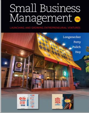 Small Business Management: Launching and Growing Entrepreneurial Ventures: 17th Edition By Longenecker Petty