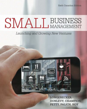 Small Business Management: Launching and Growing New Ventures By Longenecker, Donlevy, Champion, Petty, Palich, Hoy - 9780176532215