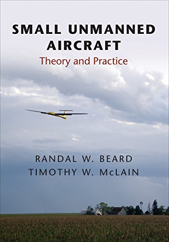 Small Unmanned Aircraft: Theory and Practice - 1st Edition