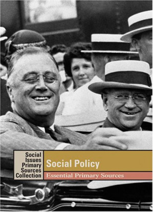 Social Policy. Essential Primary Sources By K. Lee; Lerner, Brenda Wilmoth; Lerner, Adrienne Wilmoth Lerner