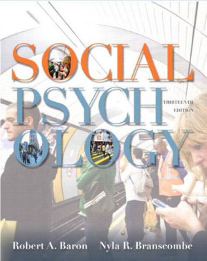Social Psychology (13th Edition) - Robert A. Baron, Nyla R. Branscombe, Don Byrne