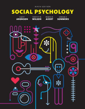 Social Psychology - Elliot Aronson, Timothy D. Wilson, Robin M. Akert, Samuel R. Sommers - 9780133936544