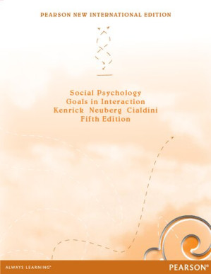 Social Psychology Goals in Interaction (Pearson New International Edition) - Douglas Kenrick
