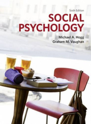 Social Psychology - Michael A. Hogg, Graham M. Vaughan