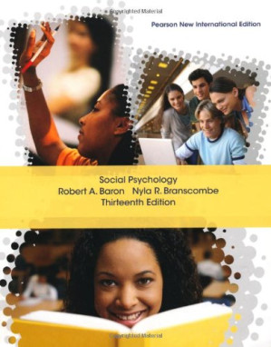 Social Psychology - Robert A. Baron, Nyla R. Branscombe
