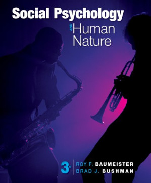 Social Psychology and Human Nature By Roy F. Baumeister, Brad J. Bushman
