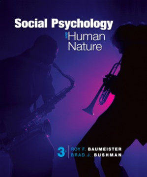 Social Psychology and Human Nature, Comprehensive Edition (3d edition) By Roy F. Baumeister, Brad J. Bushman