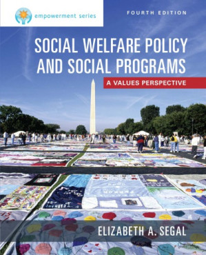 Social Welfare Policy and Social Programs: A Values Persective By Elizabeth A. Segal - 9781305509412