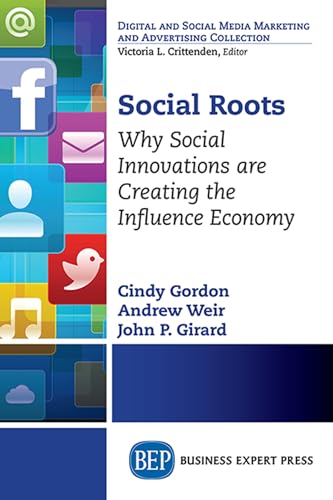 Social roots : why social innovations are creating the influence economy