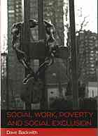 Social work, poverty and social exclusion By Backwith, Dave