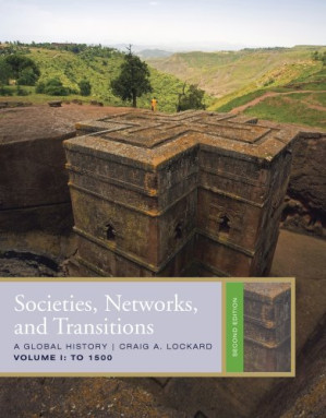 Societies, Networks, and Transitions, Volume 1: To 1500 By Craig A. Lockard - 9781435488694
