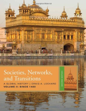 Societies, Networks, and Transitions, Volume 2: Since 1450 By Craig A. Lockard