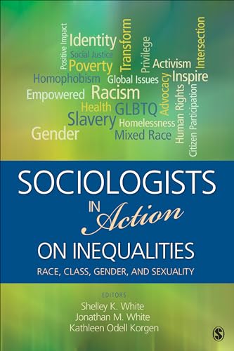 Sociologists in Action on Inequalities: Race, Class, Gender, and Sexuality